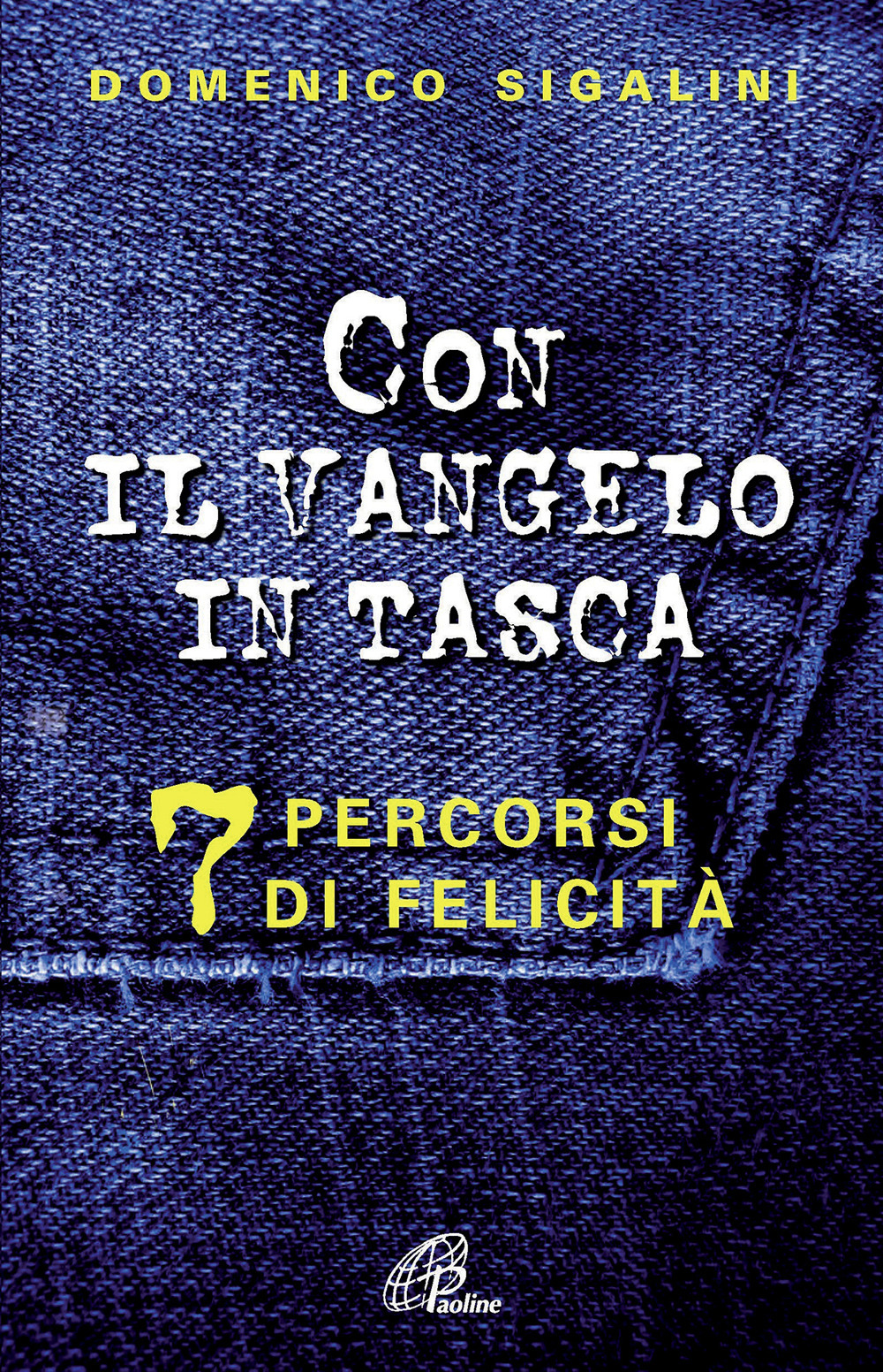 Con il Vangelo in tasca. 7 percorsi di felicità