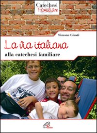 La via italiana alla catechesi familiare
