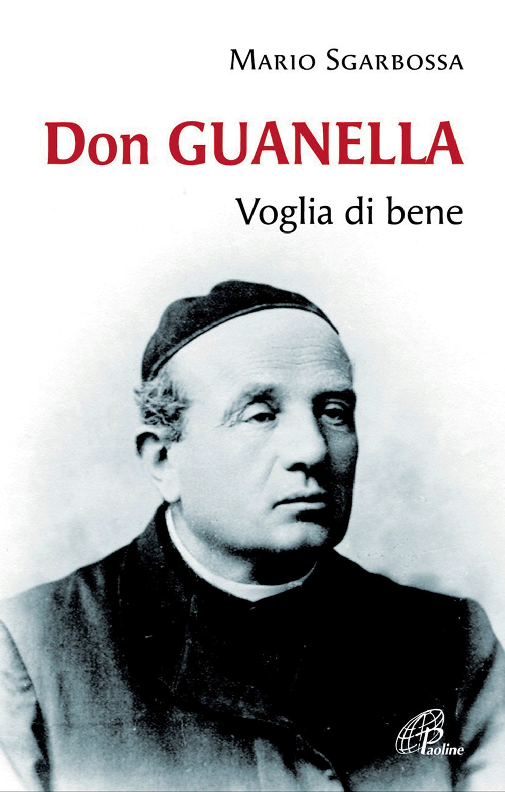 Don Guanella. Voglia di bene
