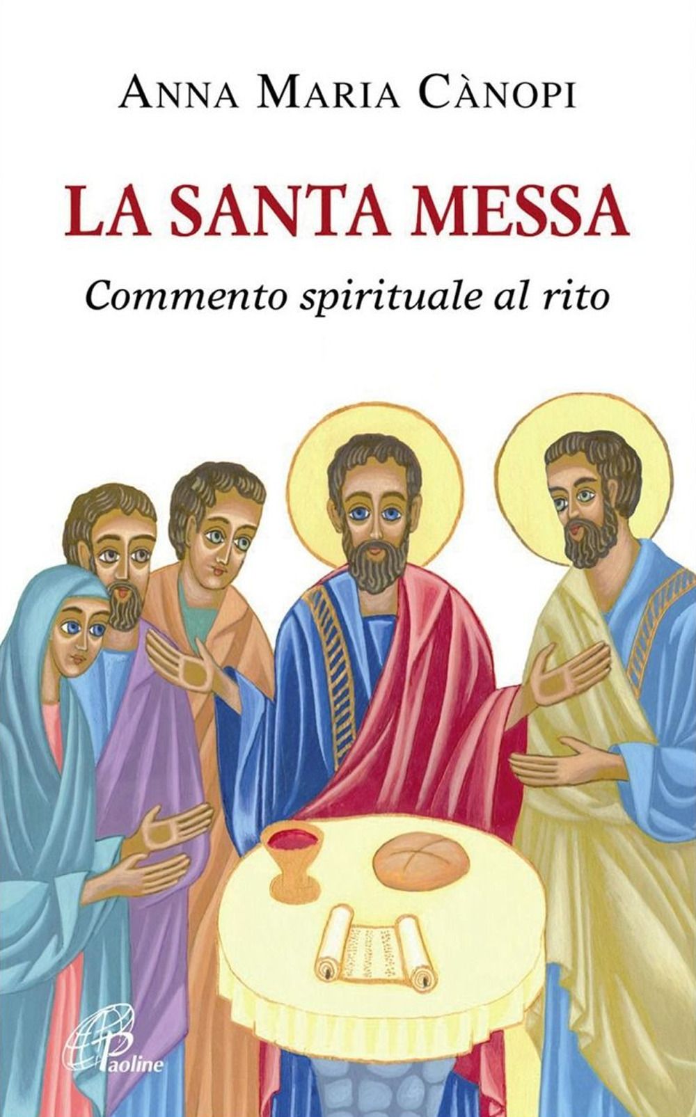 La Santa Messa. Commento spirituale al rito