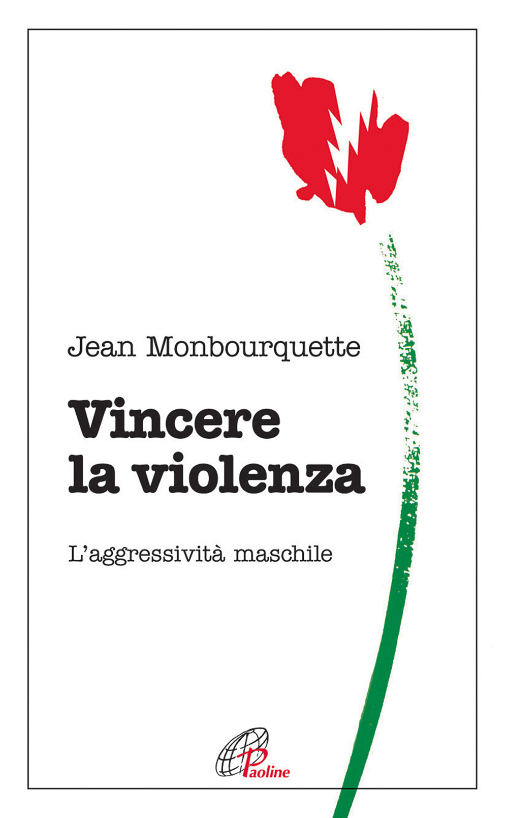 Vincere la violenza. L'aggressività maschile