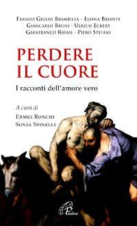 Perdere il cuore. I racconti dell'amore vero