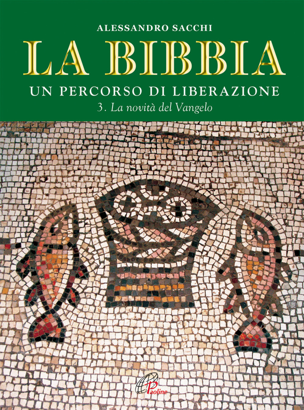 La Bibbia. Un percorso di liberazione. Vol. 3: La novità del Vangelo