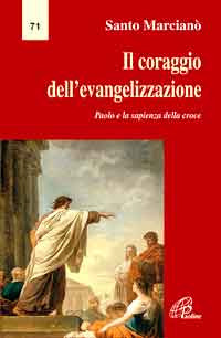Il coraggio dell'evangelizzazione. Paolo e la sapienza della croce