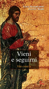 Vieni e seguimi. Via Crucis