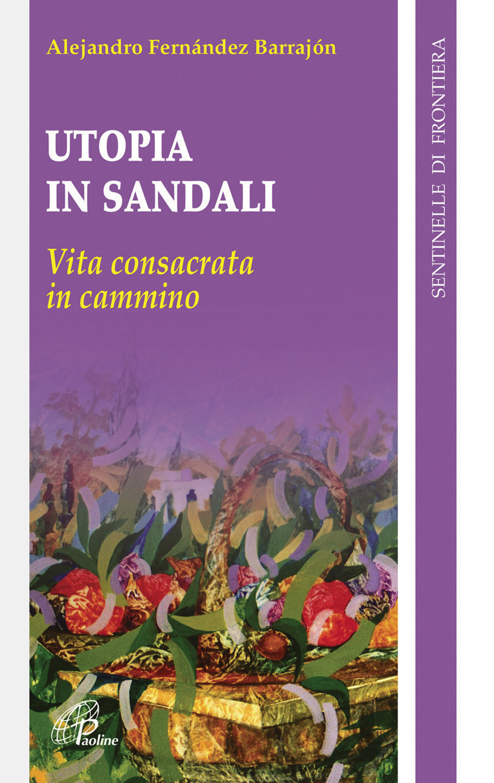 Utopia in sandali. Vita consacrata in cammino