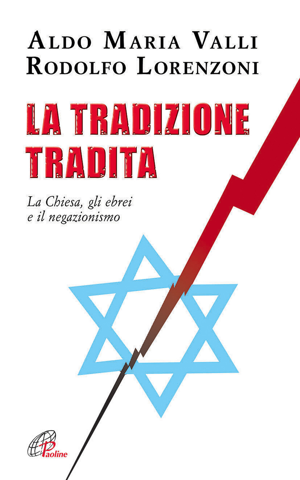 La tradizione tradita. La chiesa, gli ebrei e il negazionismo
