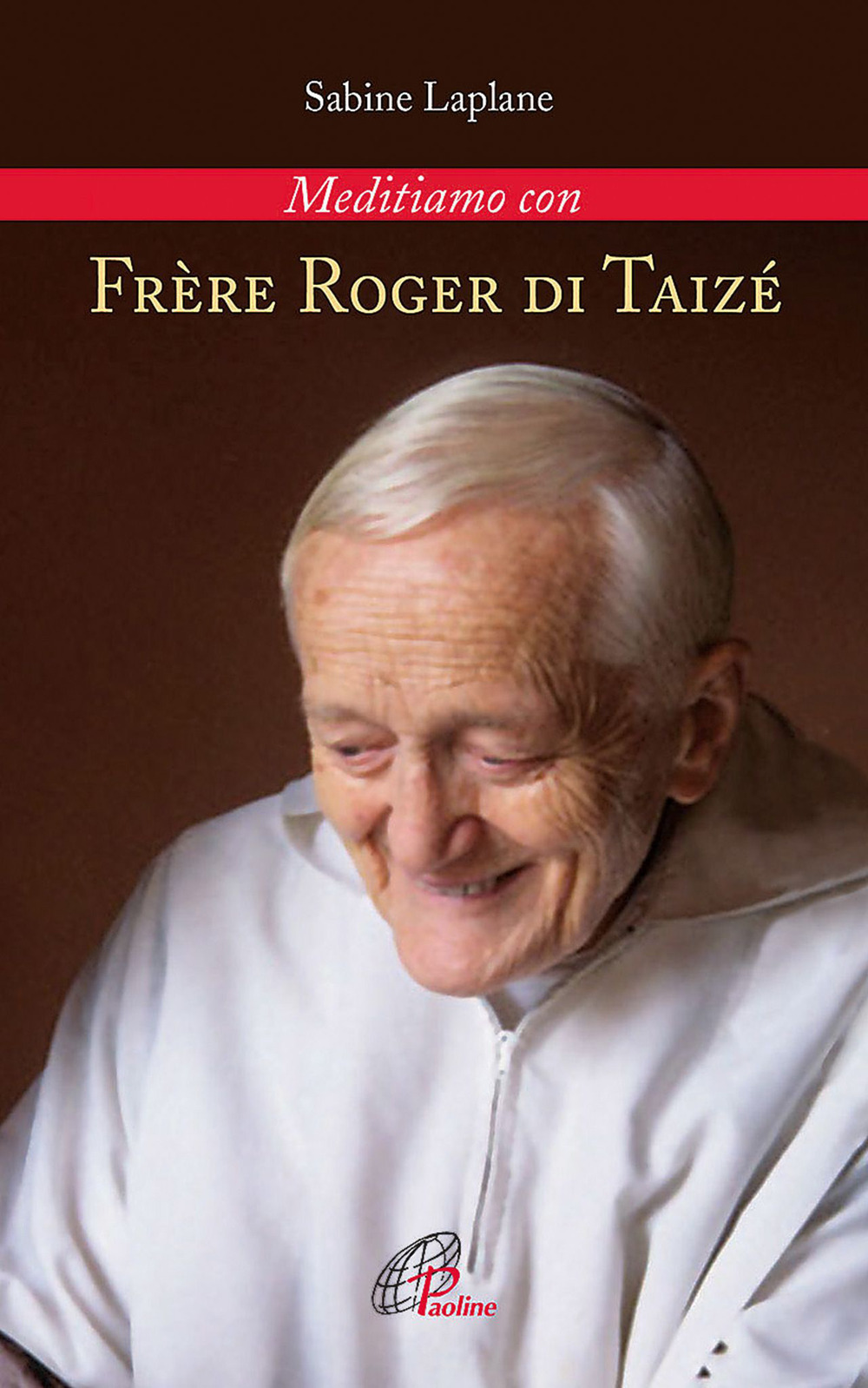Frère Roger di Taizé. Meditiamo con