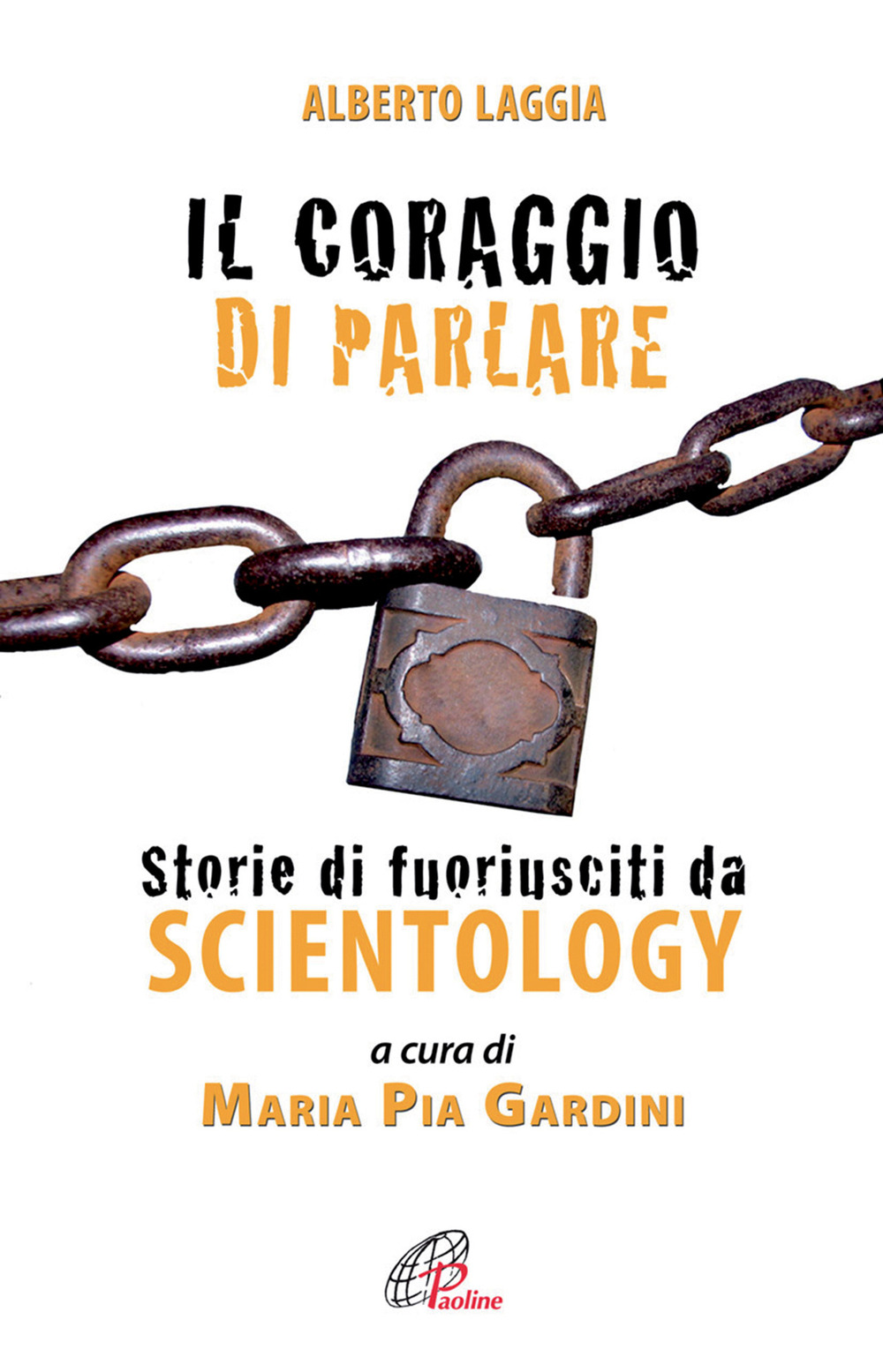 Il coraggio di parlare. Storie di fuoriusciti da Scientology
