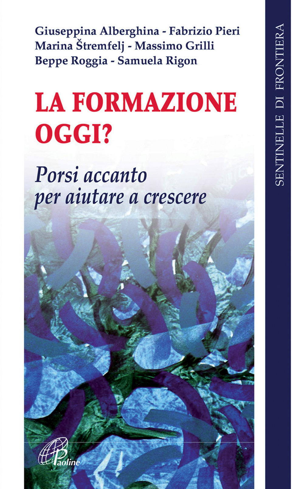 La formazione oggi? Porsi accanto per aiutare a crescere