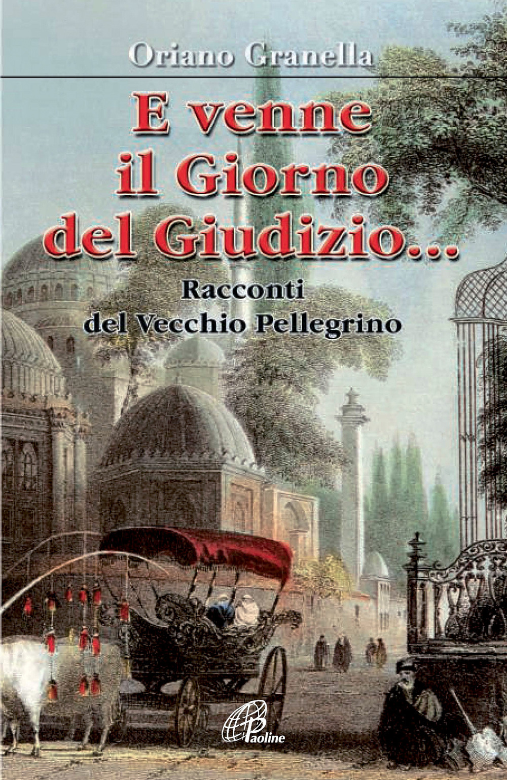 E venne il giorno del giudizio.... Racconti del vecchio pellegrino