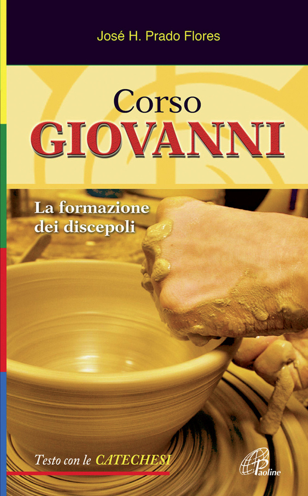 Corso Giovanni. La formazione dei discepoli. Testo con le catechesi