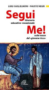 Segui me. Itinerario educativo-vocazionale sulle tracce del giovane ricco