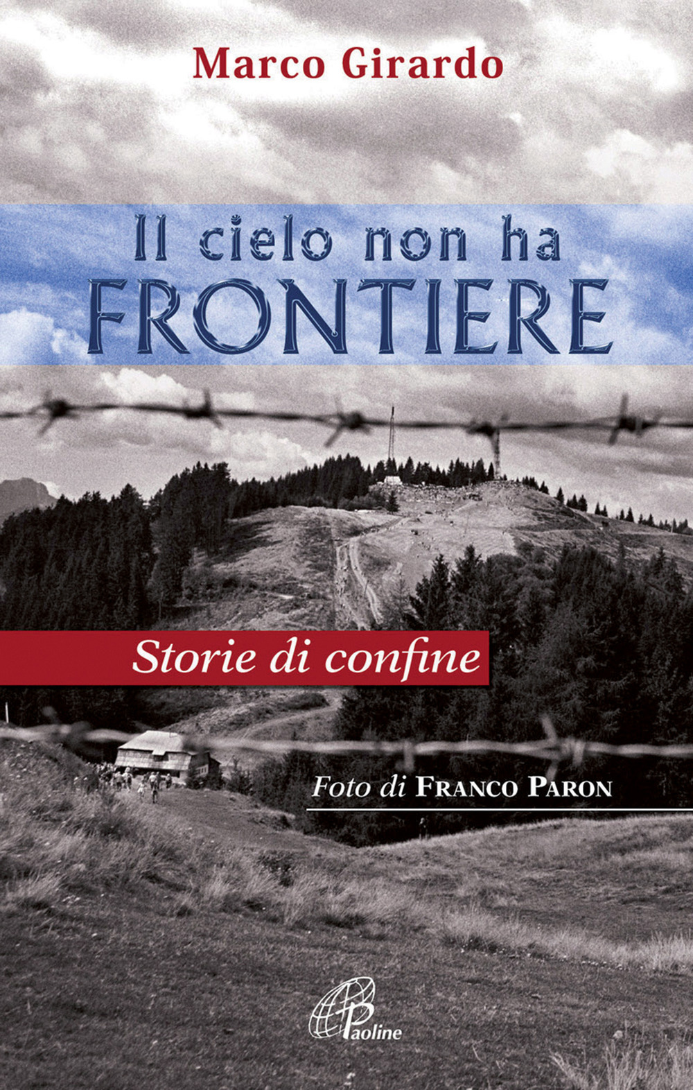 Il cielo non ha frontiere. Storie di confine
