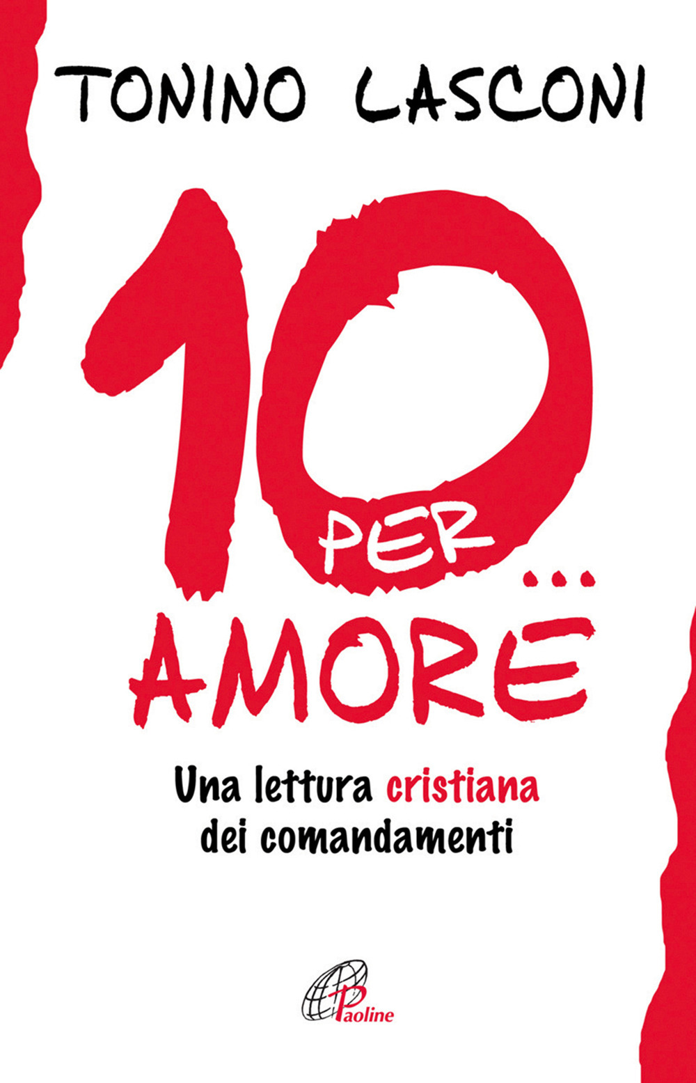 Dieci... per amore. Una lettura cristiana dei comandamenti