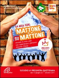 La mia fede: mattone su mattone. Vol. 5