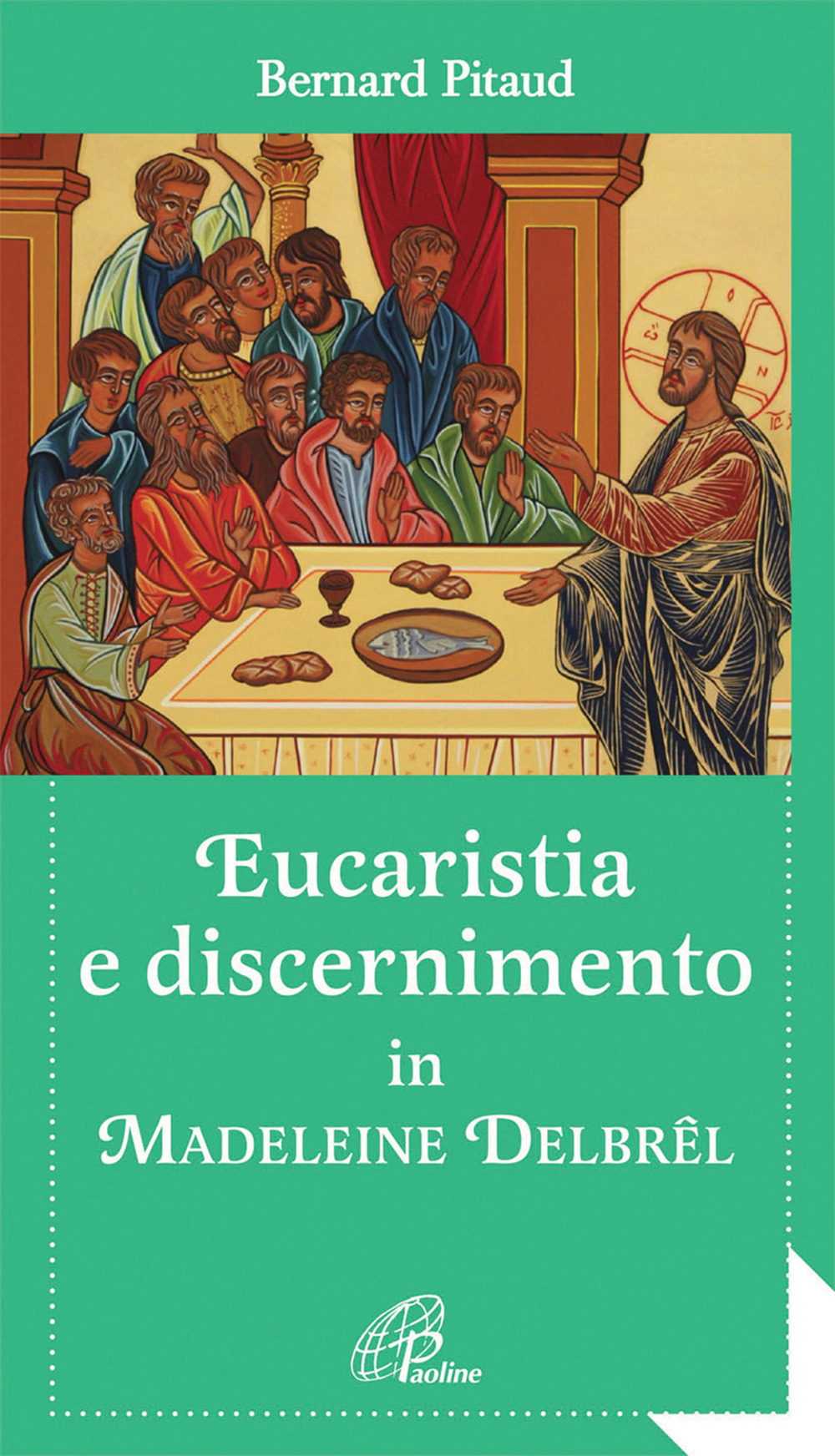 Eucaristia e discernimento. In Madeleine Delbrèl
