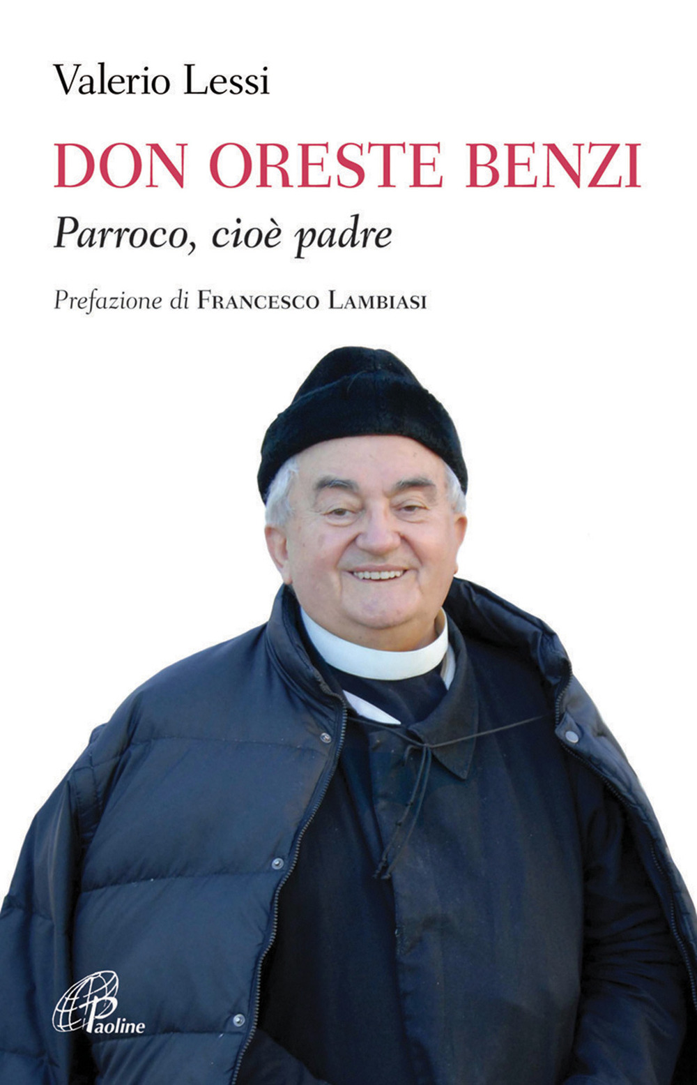 Don Oreste Benzi. Parroco, cioè padre