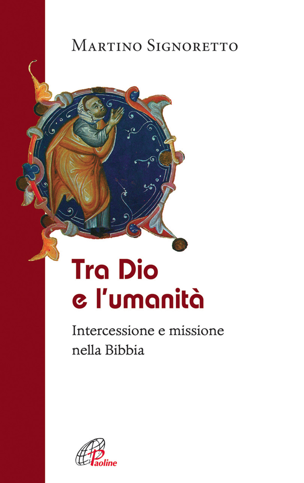 Tra Dio e l'umanità. Intercessione e missione nella Bibbia