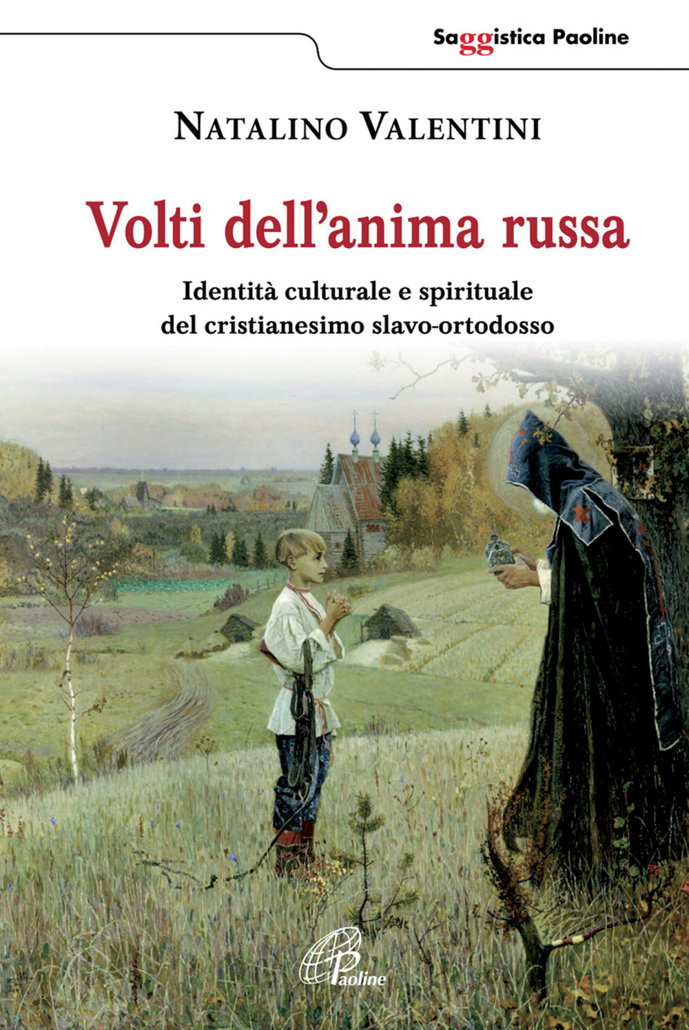 Volti dell'anima russa. Identità culturale e spirituale del cristianesimo slavo-ortodosso