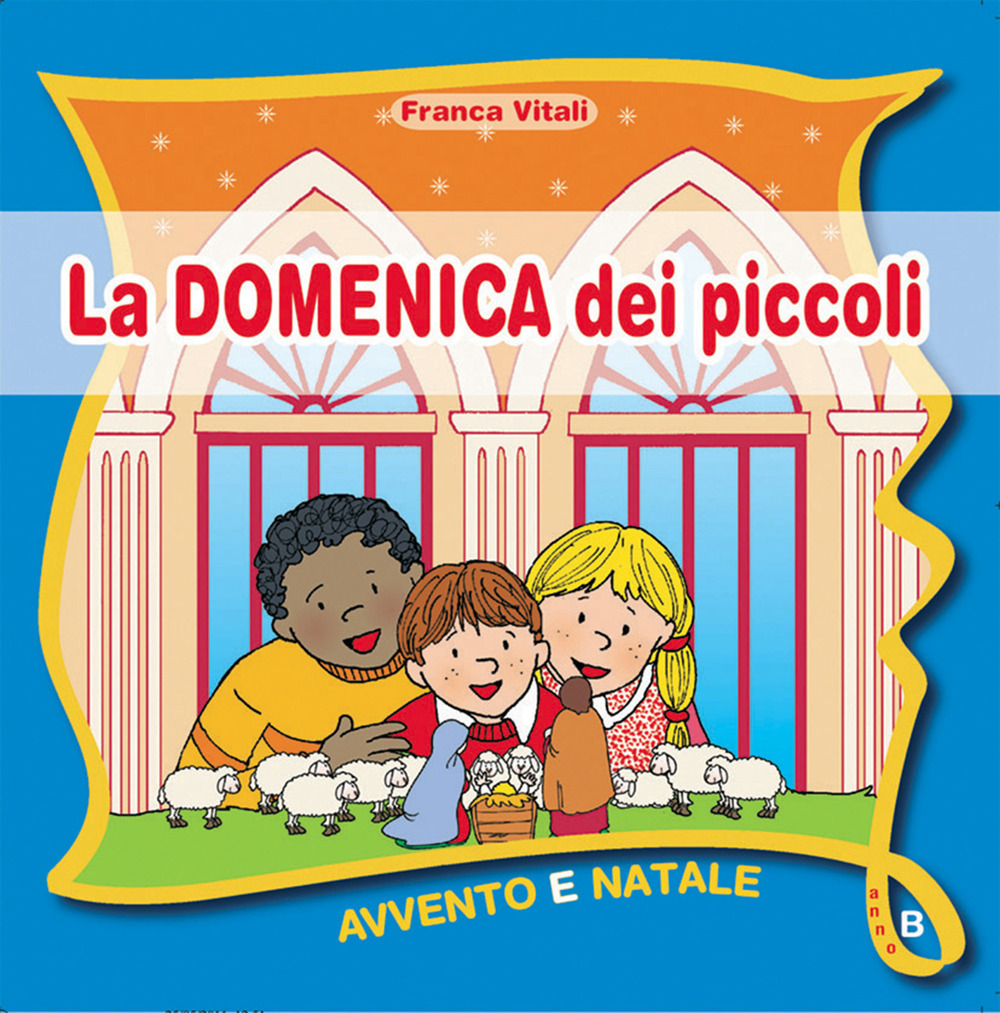 La domenica dei piccoli. Avvento Natale anno B