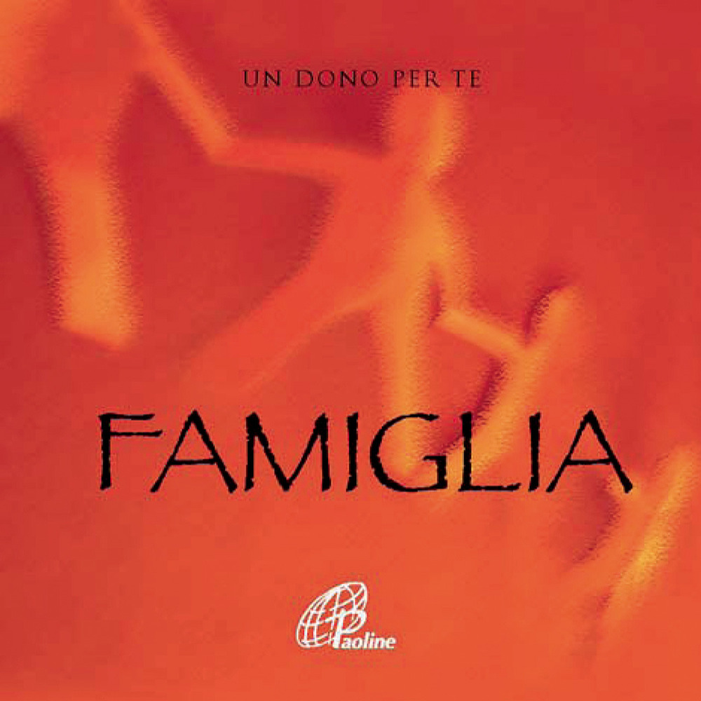 Famiglia. Un dono per te