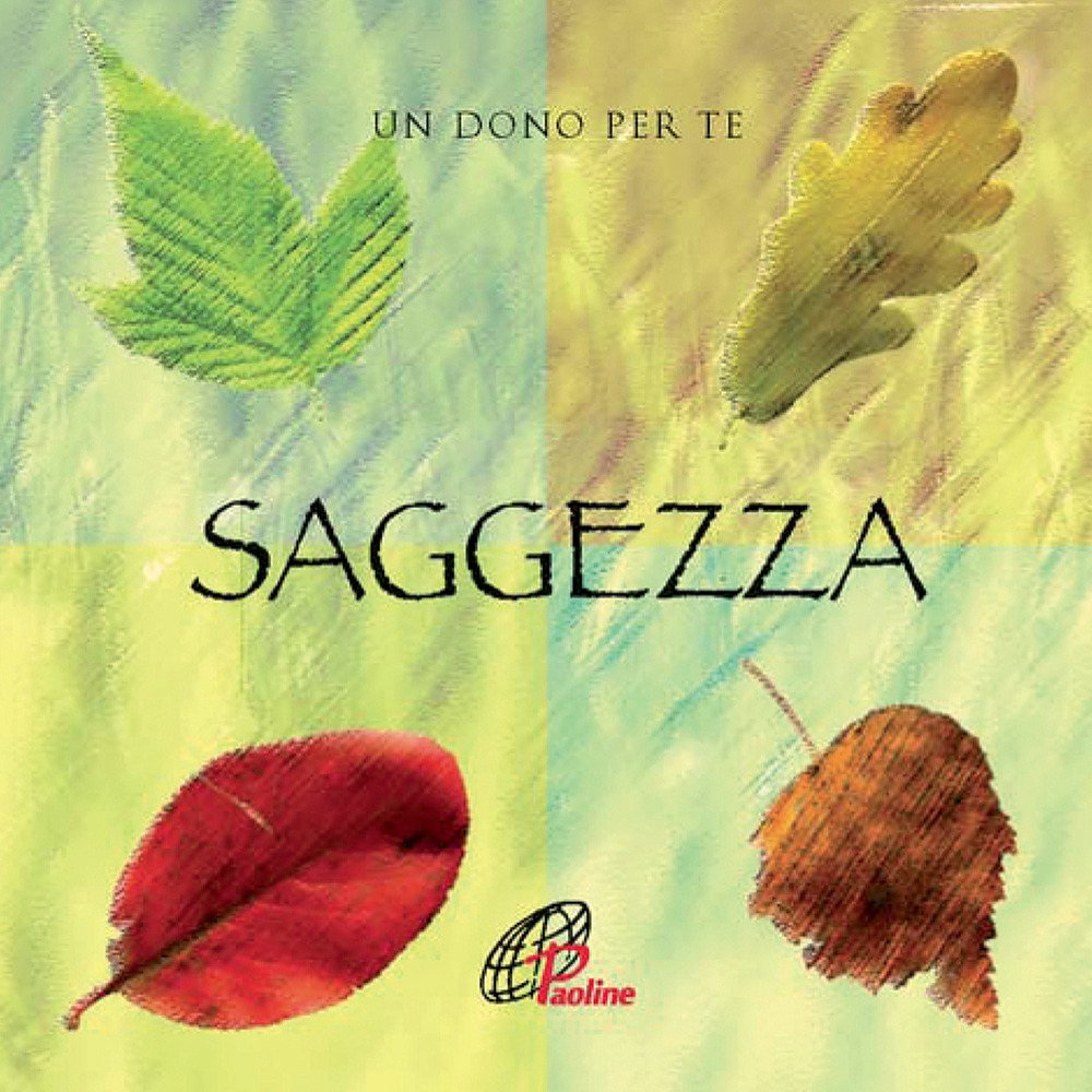 Saggezza. Un dono per te