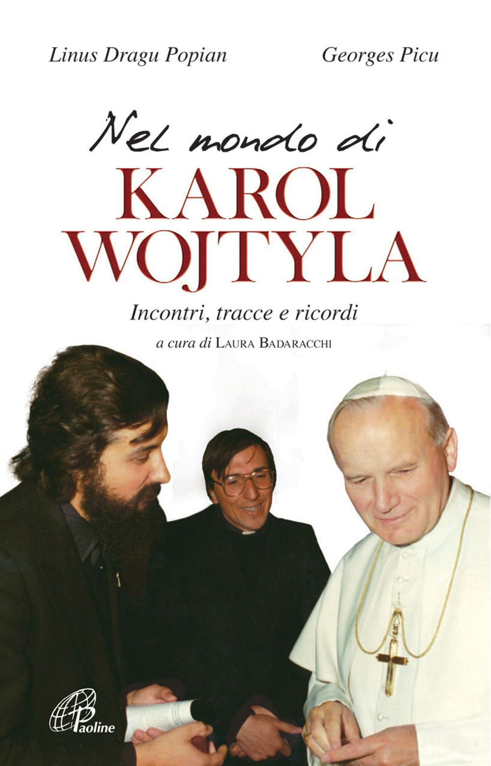 Nel mondo di Karol Wojtyla. Incontri, tracce e ricordi