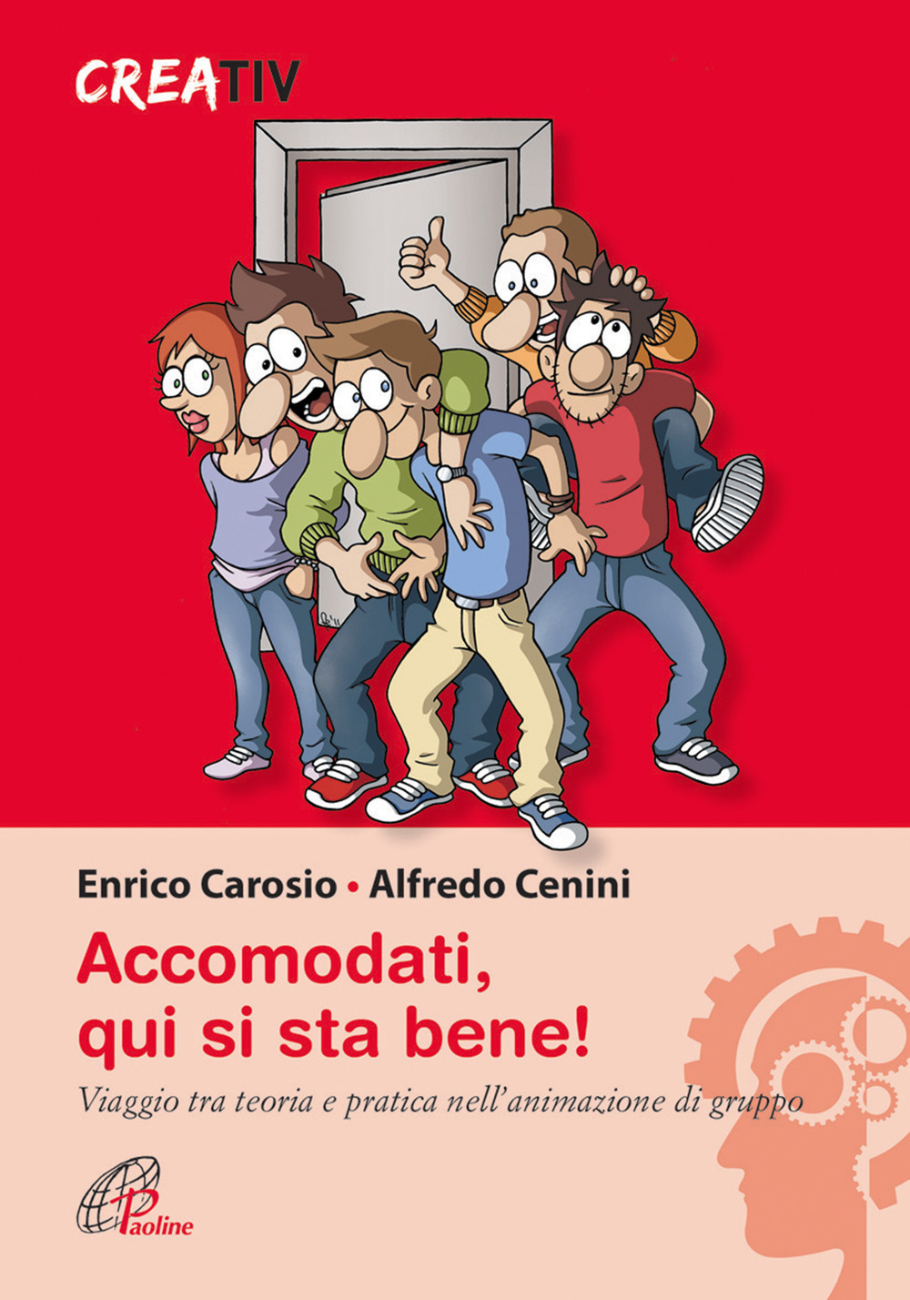 Accomodati. Qui si sta bene! Viaggio tra teoria e pratica nell'animazione di gruppo