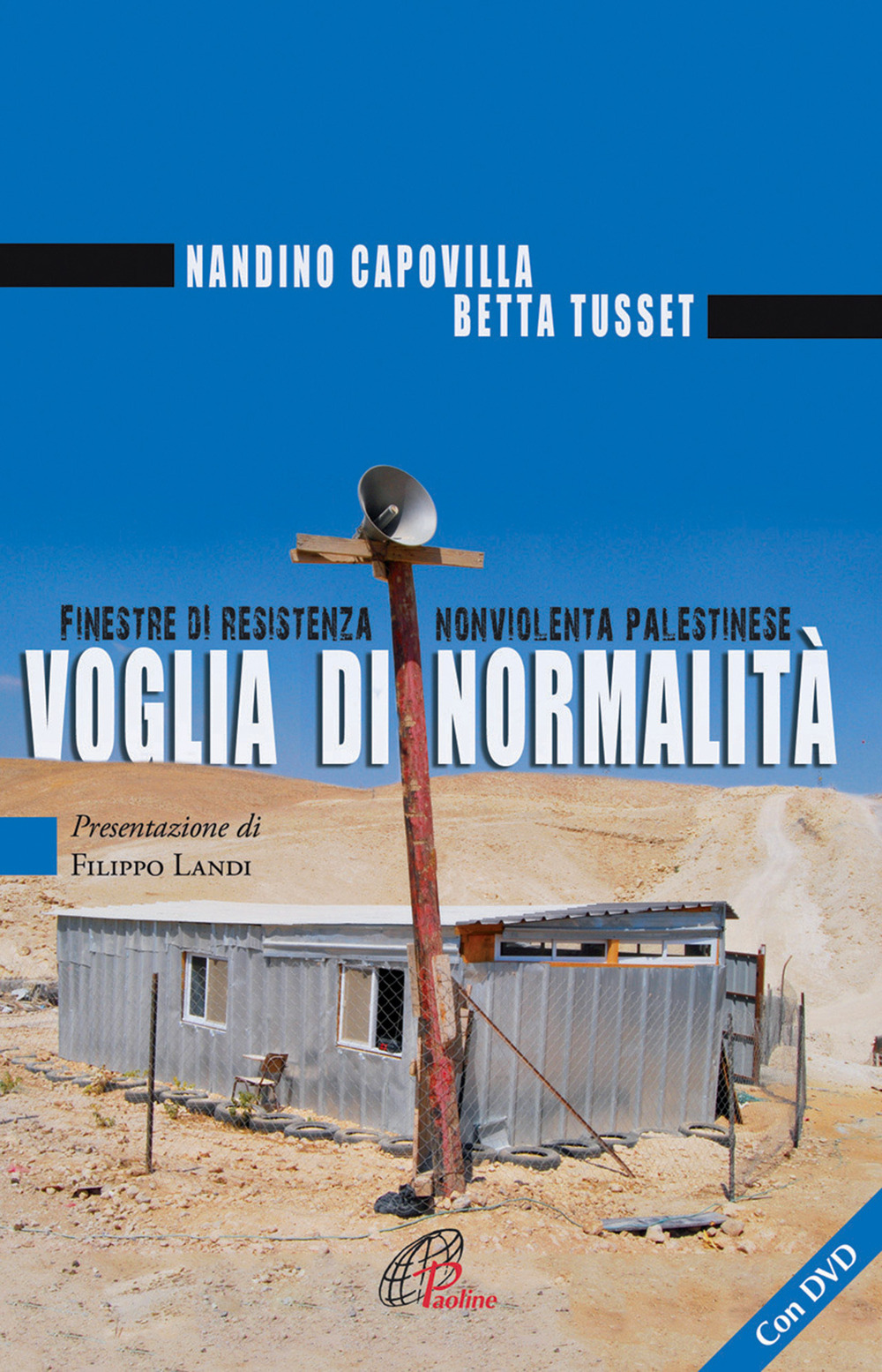 Voglia di normalità. Finestre di resistenza nonviolenta palestinese
