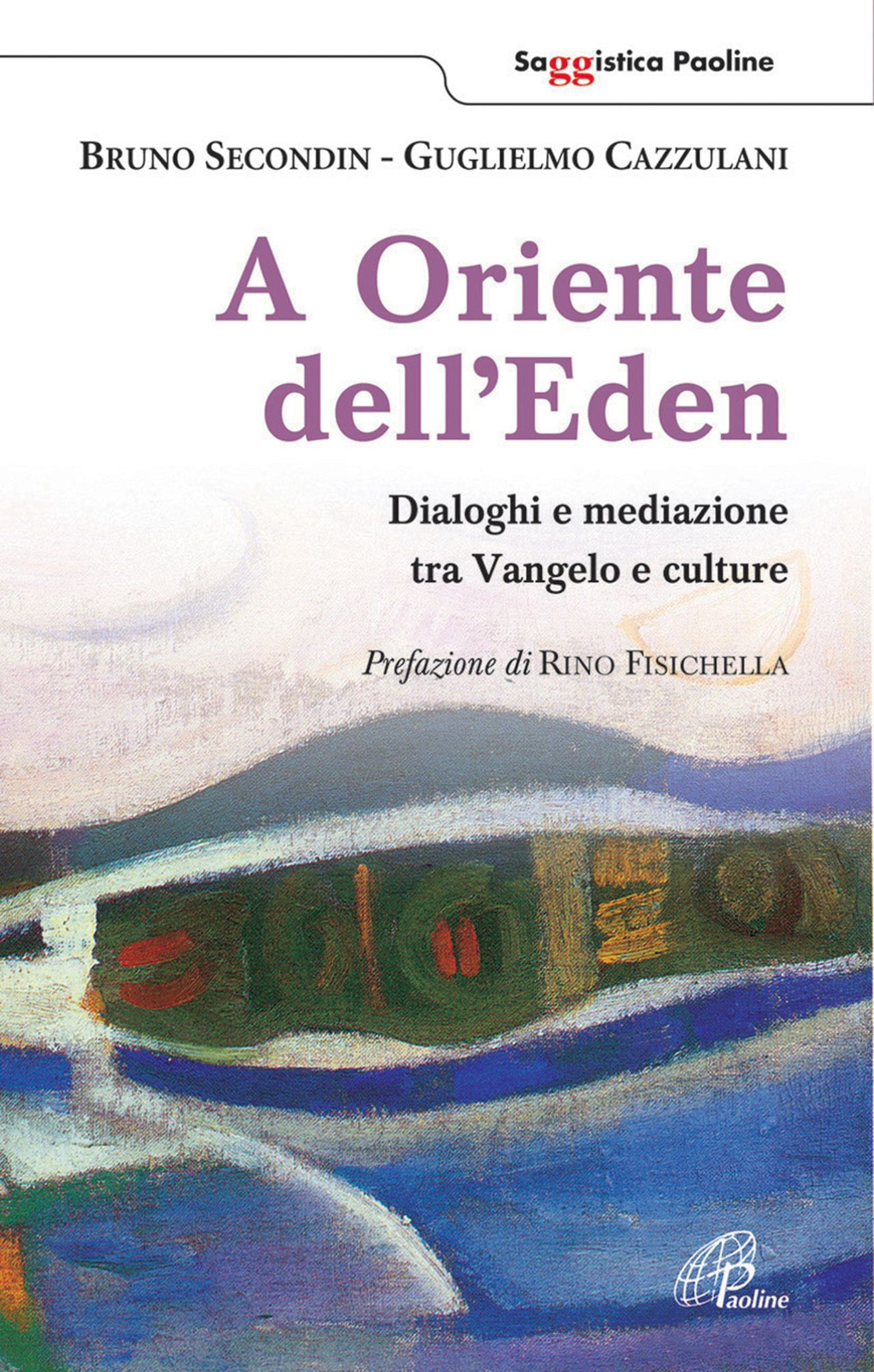 A oriente dell'Eden. Dialoghi e mediazioni tra Vangelo e culture