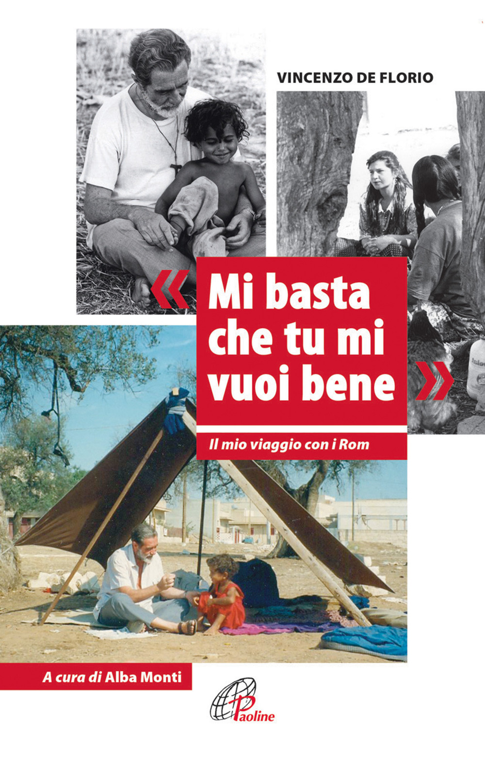 Mi basta che tu mi vuoi bene. Il mio viaggio con i Rom