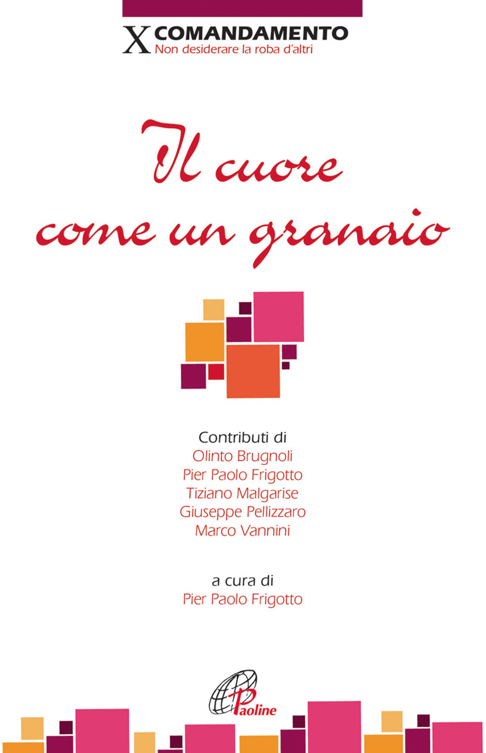 Il cuore come un granaio. X comandamento: Non desiderare la roba d'altri