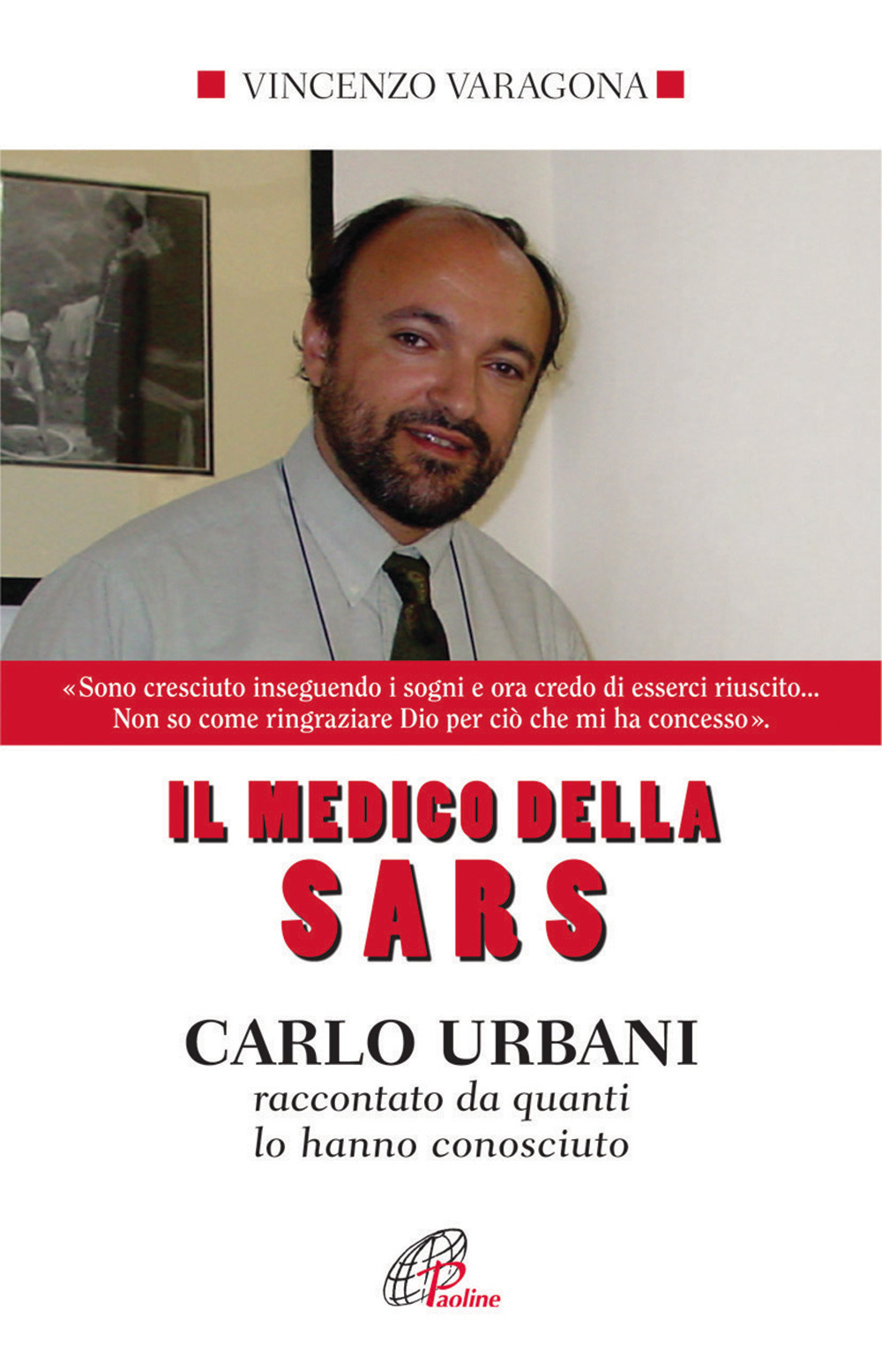 Il medico della SARS. Carlo Urbani raccontato da quanti lo hanno conosciuto
