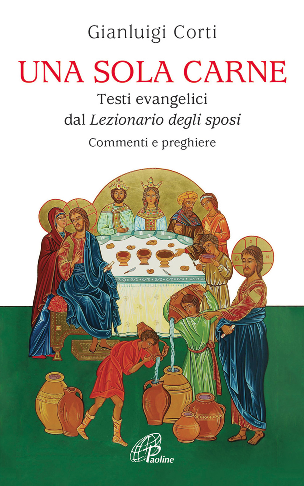 Una sola carne. Testi evangelici dal Lezionario degli Sposi. Commenti e preghiere