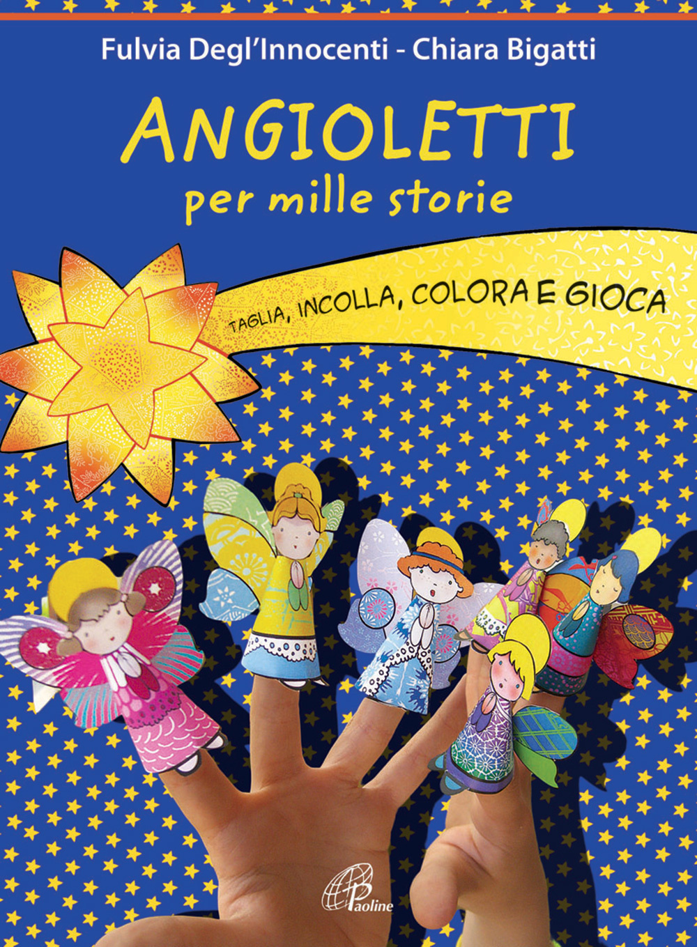 Angioletti per mille storie. Taglia, incolla, colora e gioca
