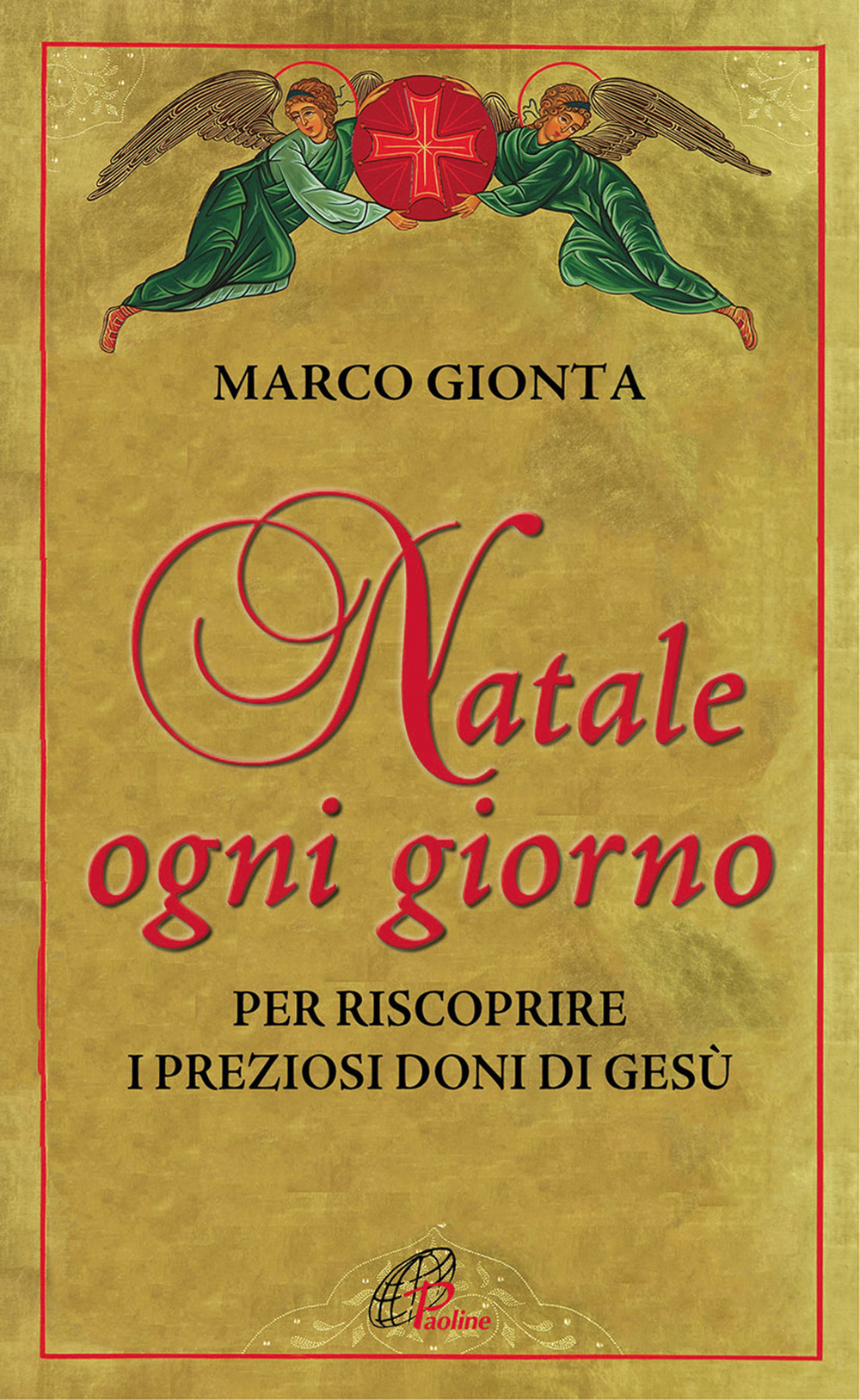 Natale ogni giorno. Per riscoprire i preziosi doni di Gesù