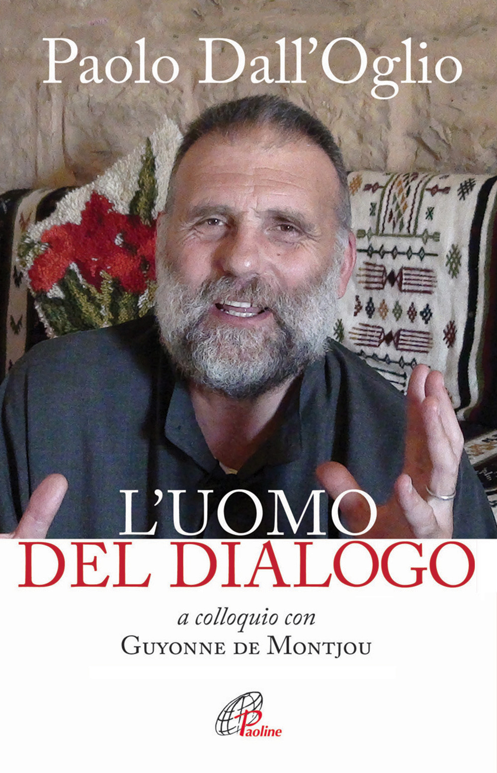 Paolo Dall'Oglio l'uomo del dialogo a colloquio con Guyonne de Montjou