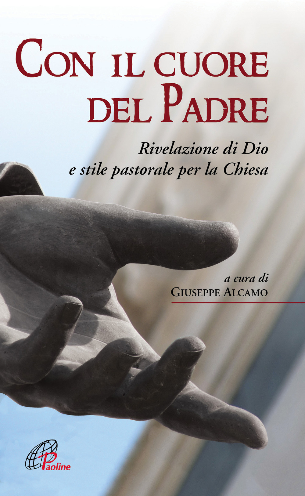 Con il cuore del Padre. Rivelazione di Dio e stile pastorale per la Chiesa