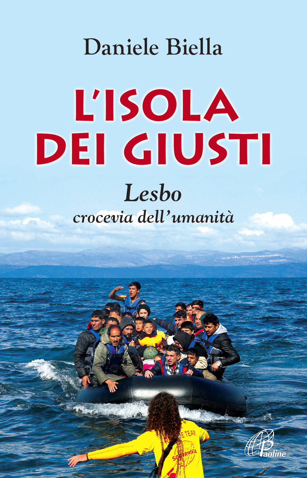 L'isola dei giusti. Lesbo, crocevia dell'umanità