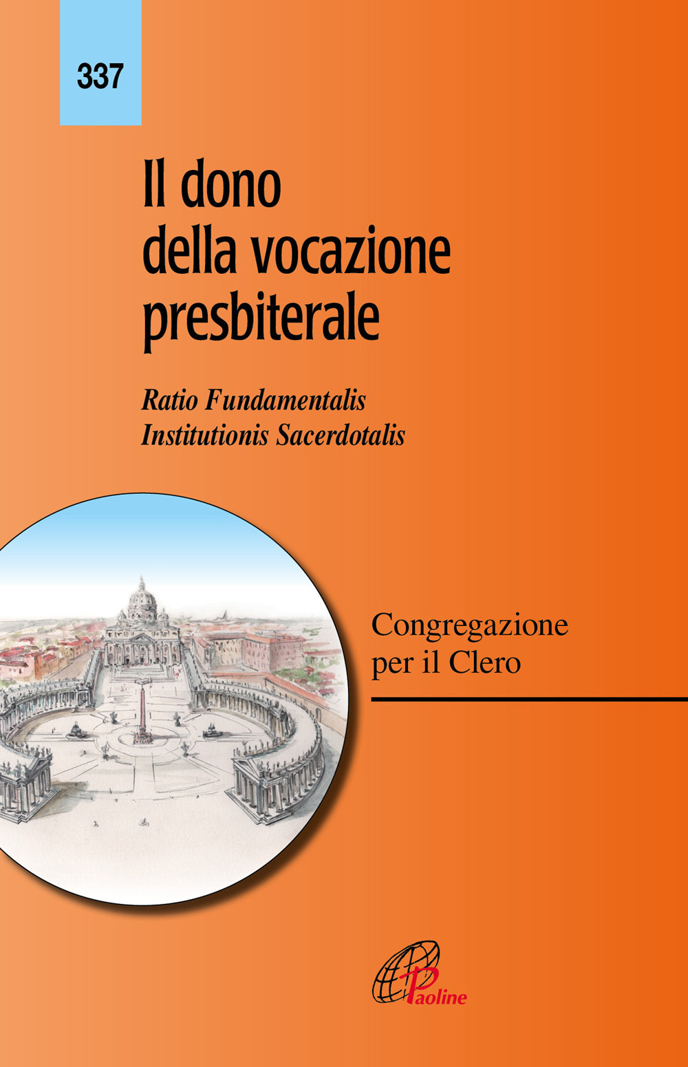 Il dono della vocazione presbiterale. Ratio fundamentalis Institutionis Sacerdotalis