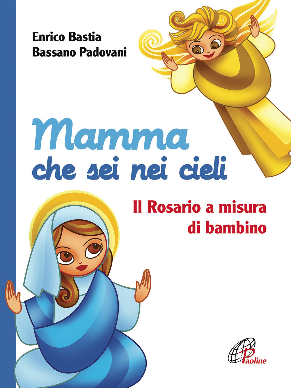 Mamma che sei nei cieli. Il Rosario a misura di bambino