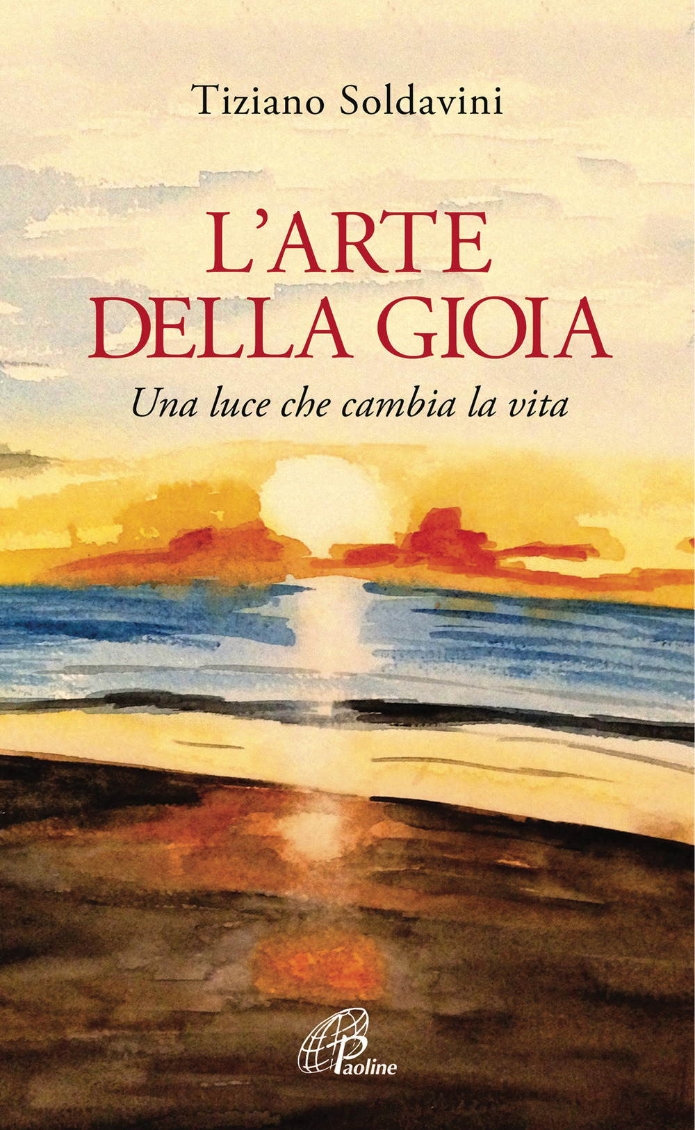 L'arte della gioia. Una luce che cambia la vita