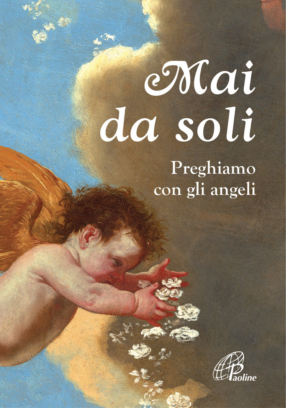 Mai da soli. Preghiamo con gli angeli