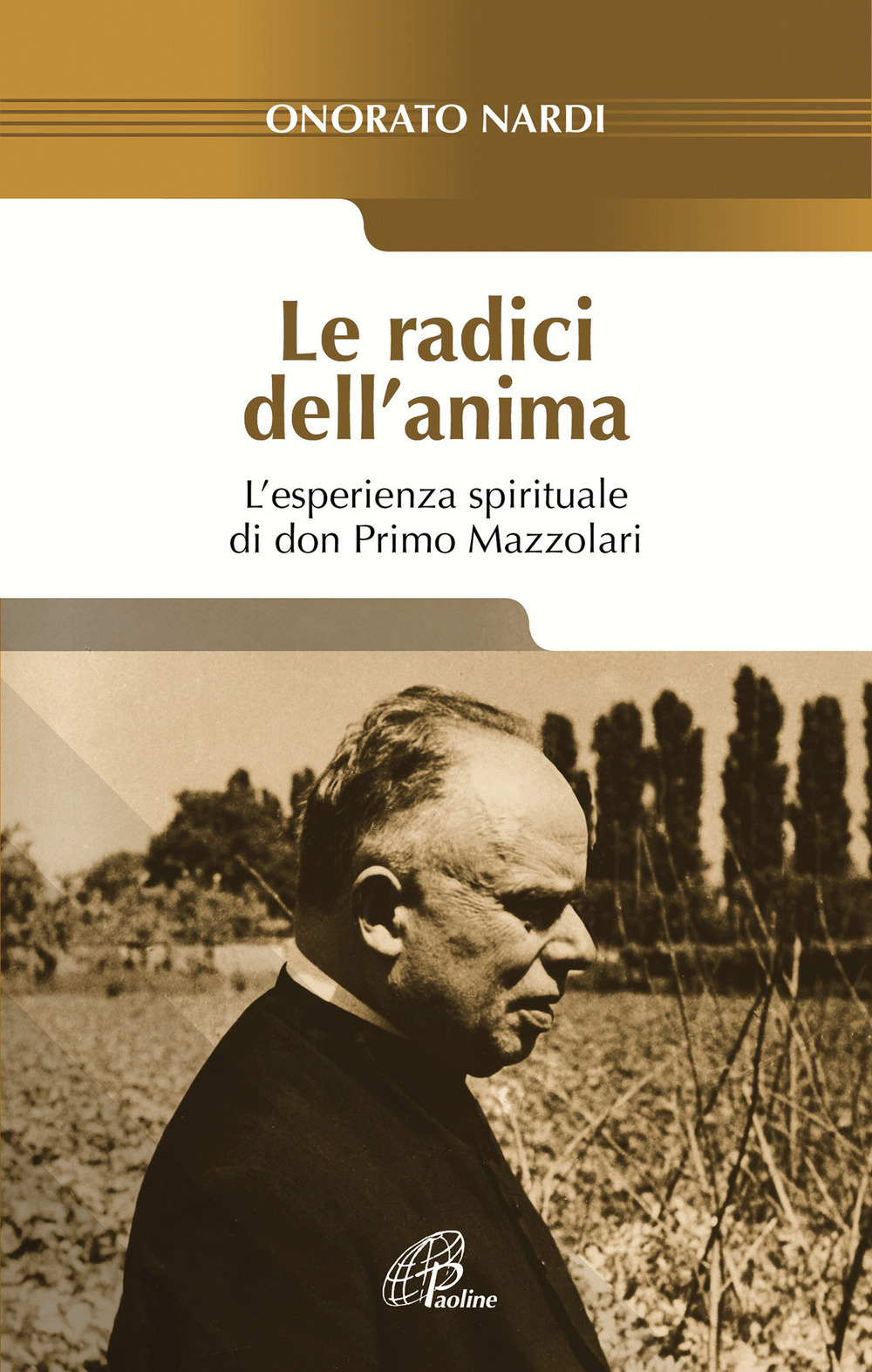 Le radici dell'anima. L'esperienza spirituale di don Primo Mazzolari