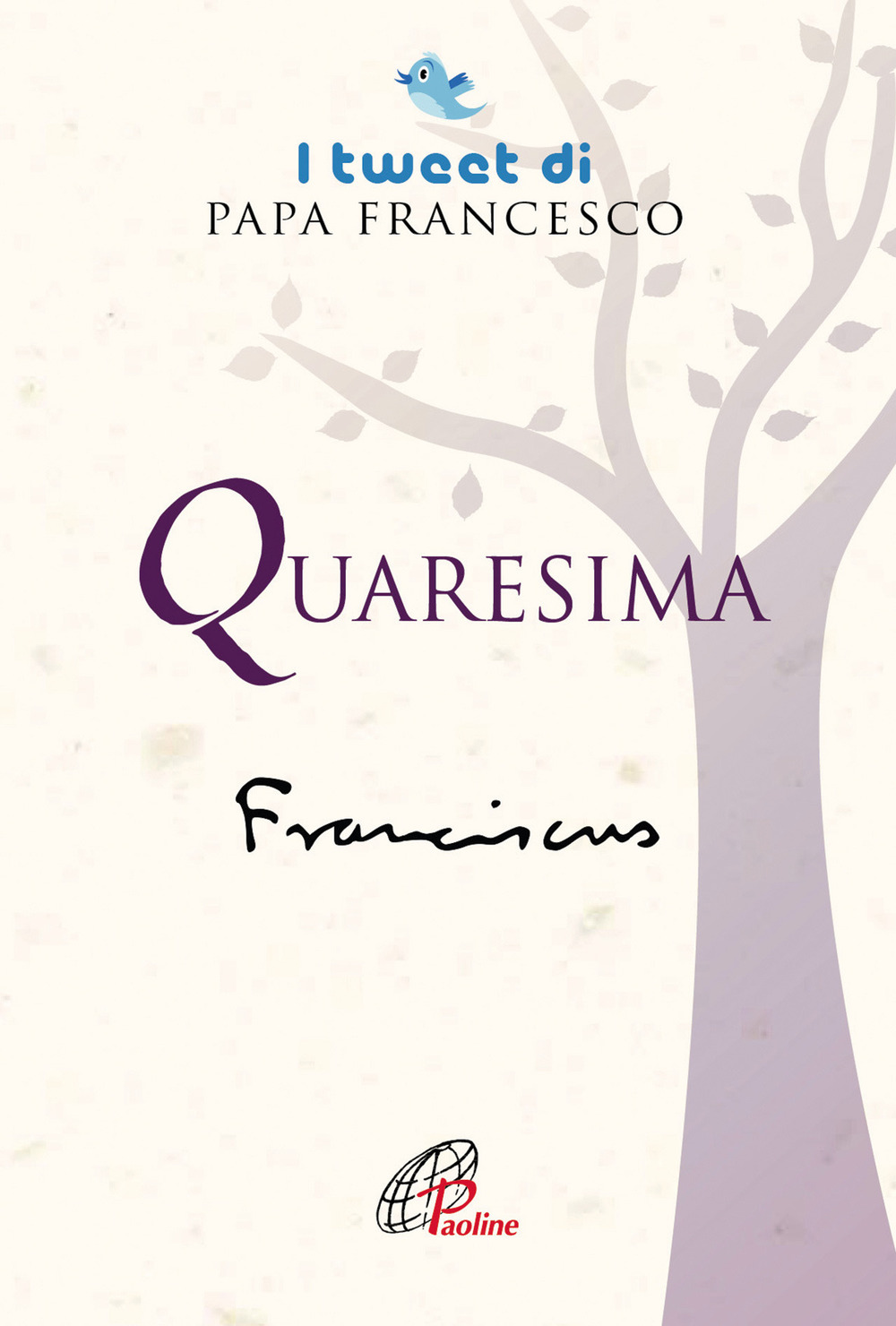 Quaresima. I tweet di papa francesco