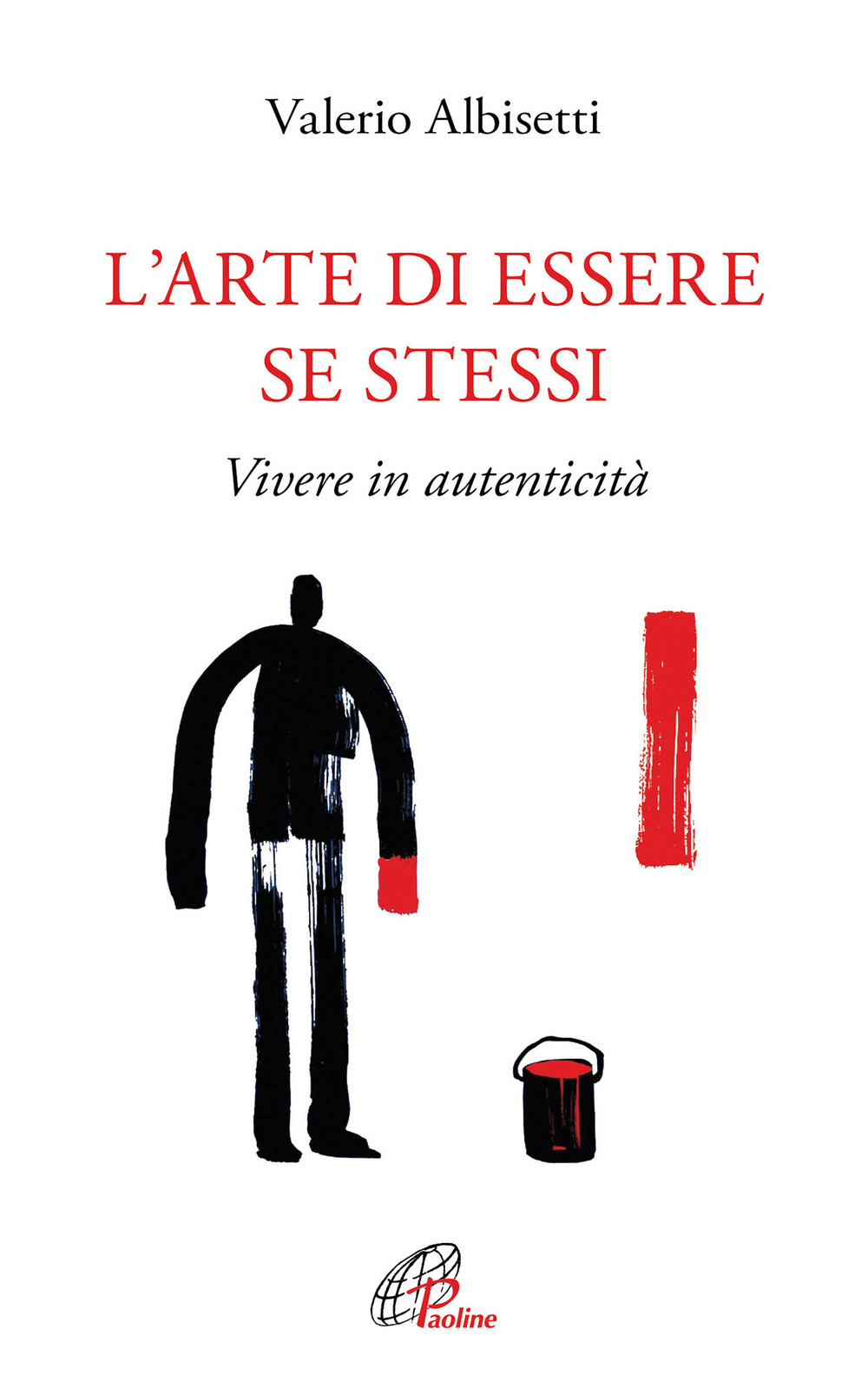 L'arte di essere se stessi. Vivere in autenticità