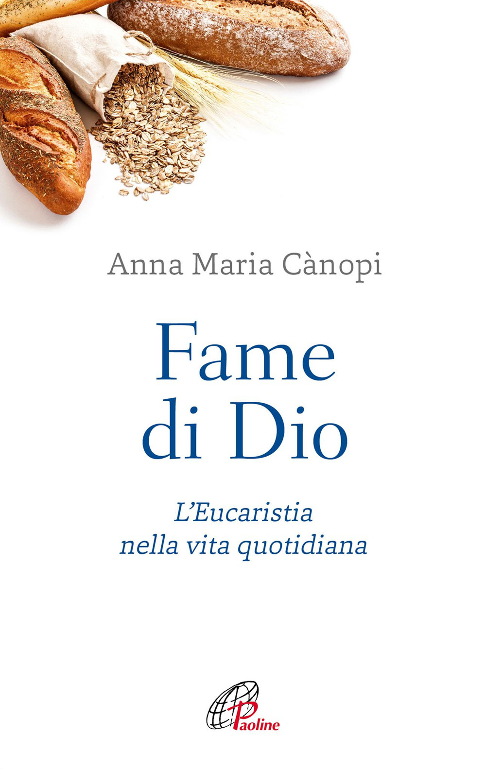 Fame di Dio. L'Eucaristia nella vita quotidiana