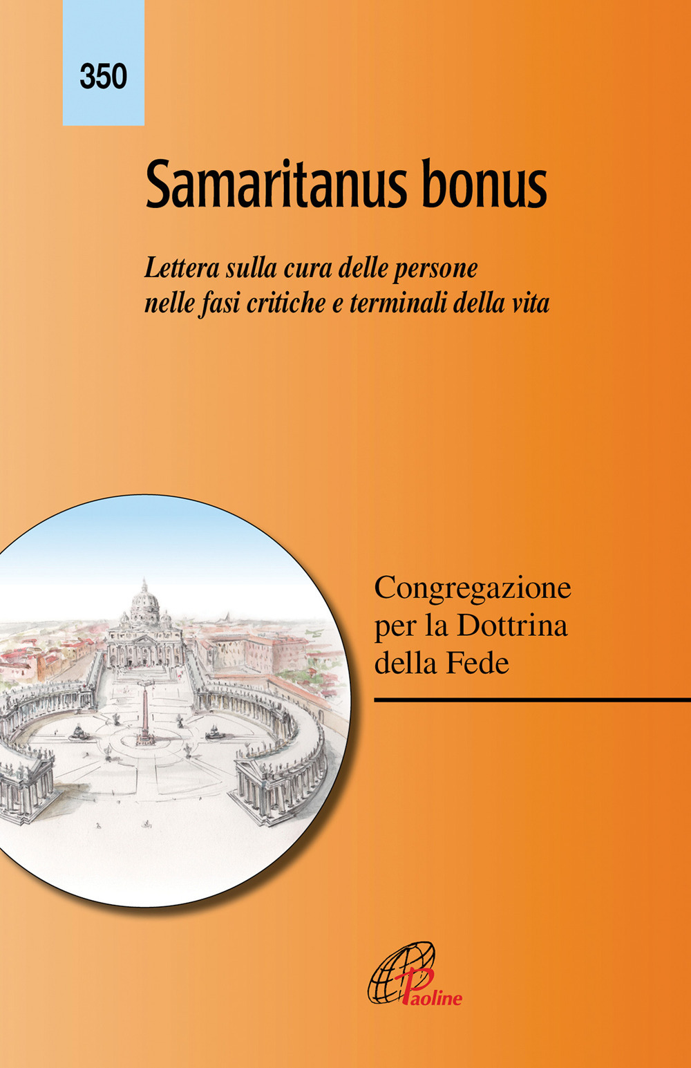Samaritanus bonus. Lettera sulla cura delle persone nelle fasi critiche e terminali della vita