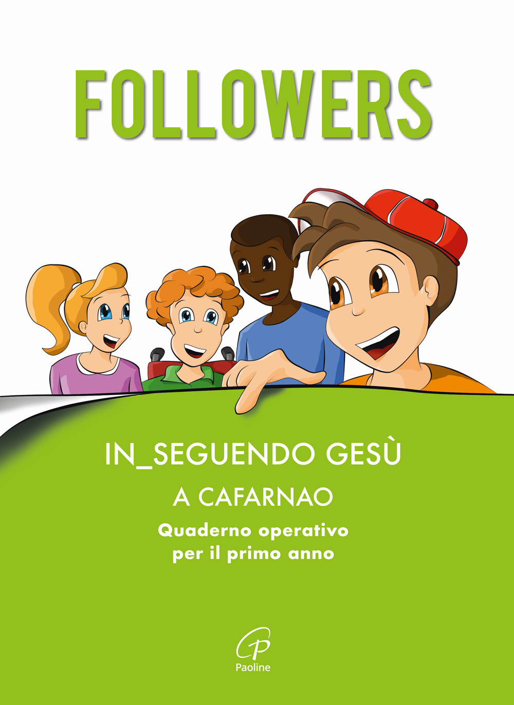 Followers. In_seguendo Gesù a Cafarnao. Quaderno operativo per il primo anno